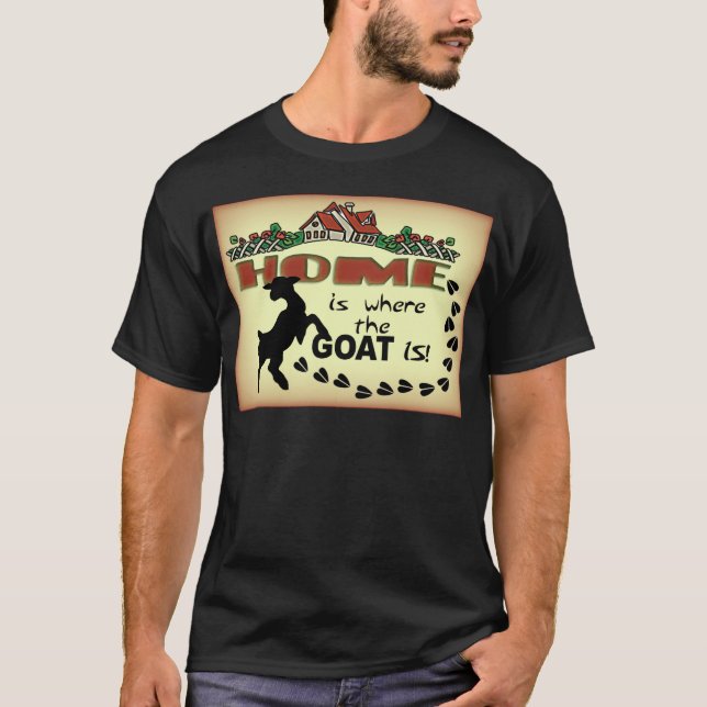 T-SHIRT LA MAISON EST OÙ LA CHÈVRE EST (Devant)