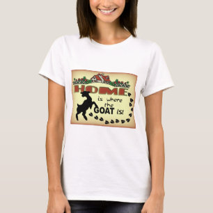 T-SHIRT LA MAISON EST OÙ LA CHÈVRE EST