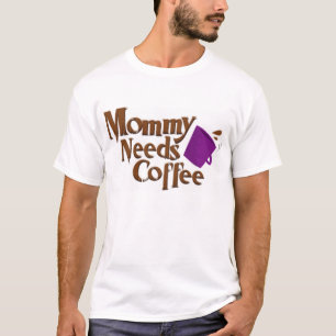 T-shirt La maman a besoin de café