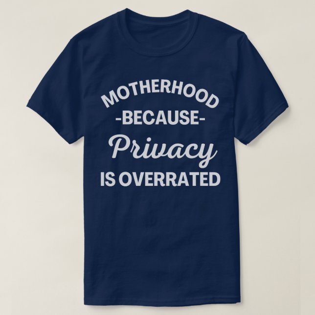 T-shirt La maternité parce que la vie privée est surchargé (Design devant)