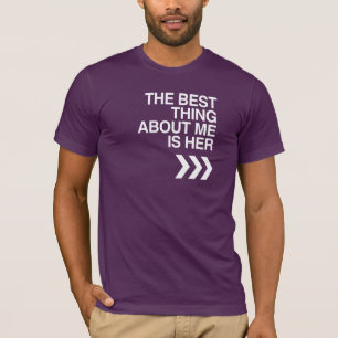 T-SHIRT LA MEILLEURE CHOSE AU SUJET DE MOI EST ELLE -