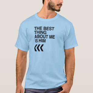 T-SHIRT LA MEILLEURE CHOSE AU SUJET DE MOI EST LUI DROIT -