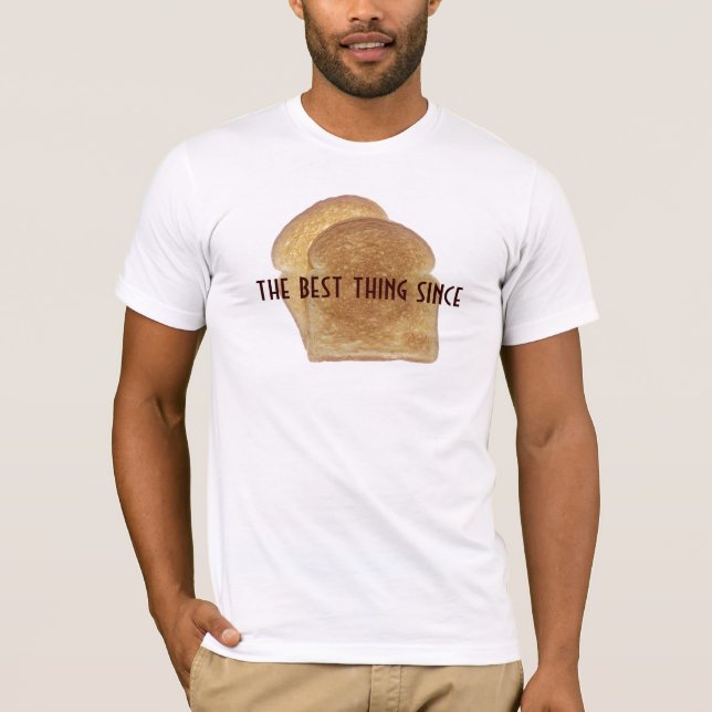 T-shirt La meilleure chose depuis le pain coupé en (Devant)