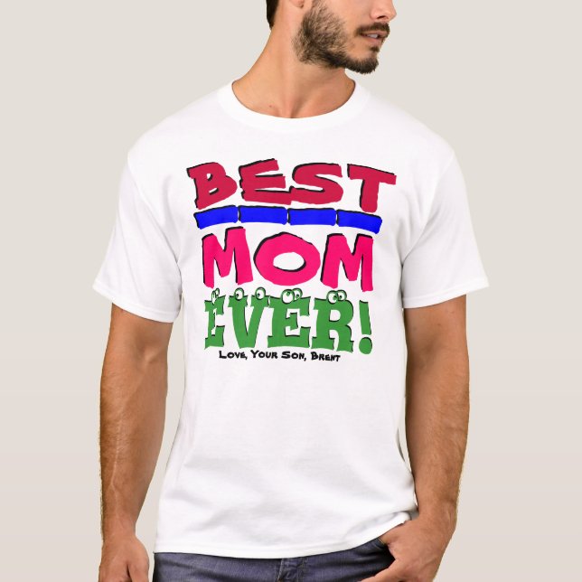 T-shirt LA MEILLEURE MAMAN JAMAIS ! Aimez, votre (Devant)