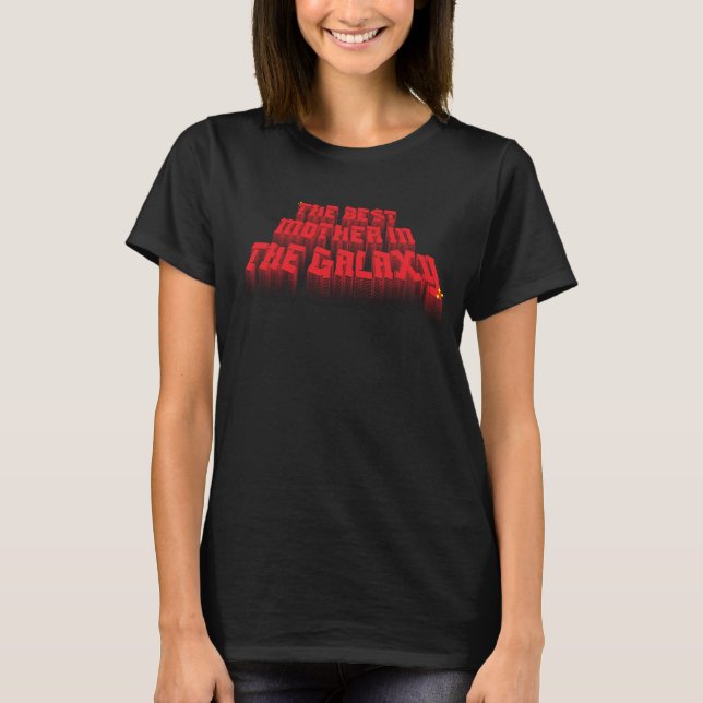 T-shirt La Meilleure Mère Dans La Galaxie (Devant)