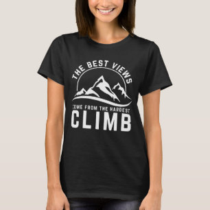 T-shirt La Meilleure Vue Ascension la Plus Difficile Citat