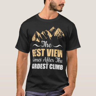 T-shirt La Meilleure Vue Vient Après L'Ascension La Plus D