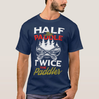 T-shirt La moitié de la Paddle deux fois le cadeau d'avent