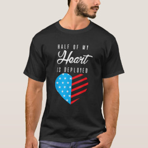 T-shirt La moitié de mon coeur est déployée Mari Militaire