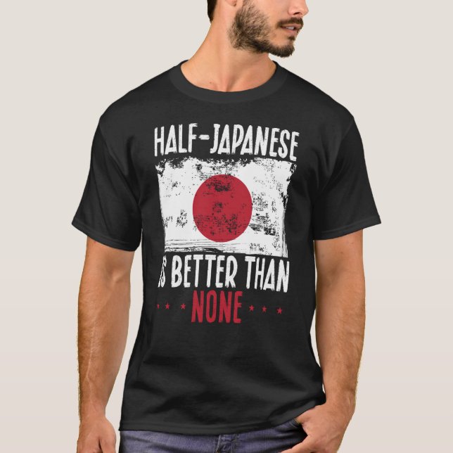 T-shirt La moitié du japonais est meilleure qu'aucun japon (Devant)