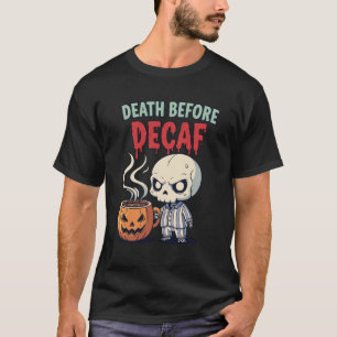 T-shirt La Mort Avant le Café Décaféiné Crâne Mignon Café