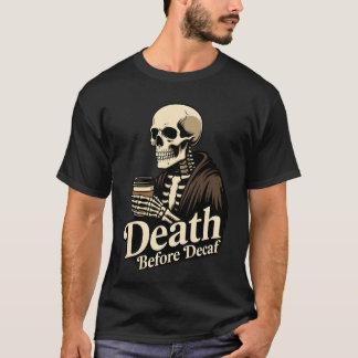 T-shirt La mort avant le décaféiné – Squelette amateur de