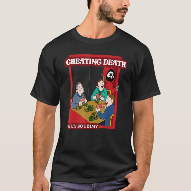 T-shirt La mort de la triche pourquoi si sinistre (Devant)