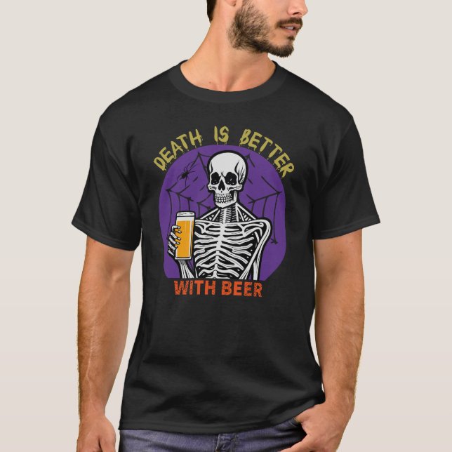 T-shirt La mort est meilleure avec la bière (Devant)
