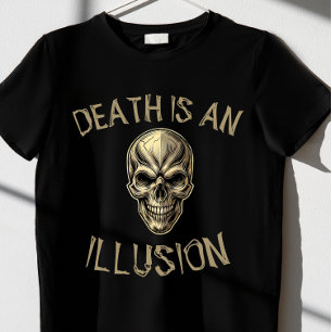 T-SHIRT LA MORT EST UNE ILLIOUSION 3.0