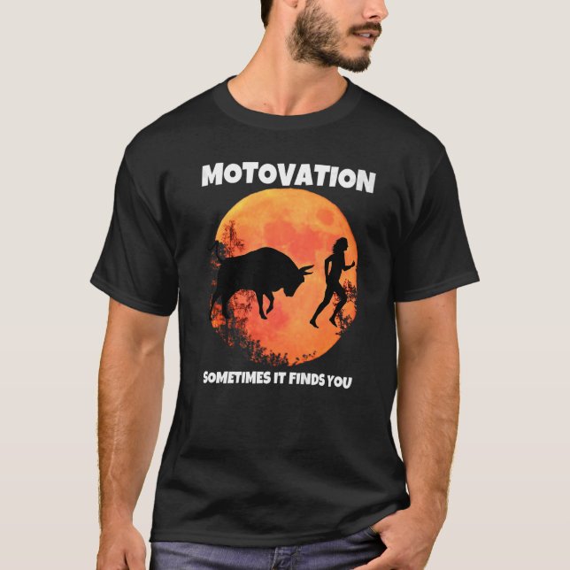 T-shirt La motivation parfois vous trouve taureau lune sil (Devant)