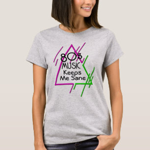 T-shirt La musique des années 80 me garde Sane
