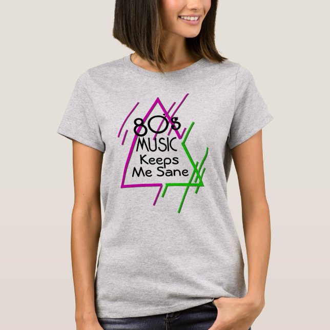 T-shirt La musique des années 80 me garde Sane (Devant)