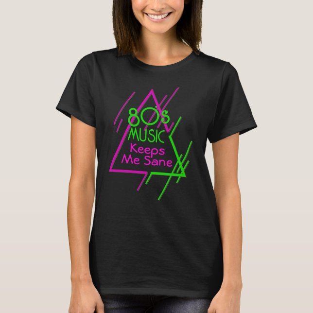 T-shirt La musique des années 80 me garde Sane (Devant)