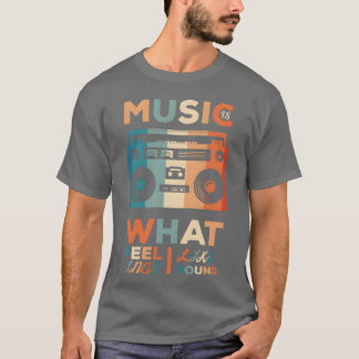 T-shirt La musique est ce que les sentiments sonnent comme