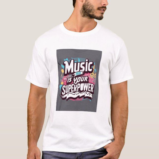 T-shirt La musique est votre super-puissance option 3 (Devant)