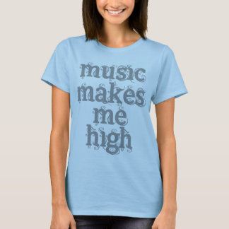 T-shirt La musique me fait la haute chemise