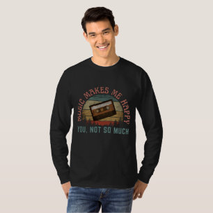 T-SHIRT LA MUSIQUE ME REND HEUREUX TOI PAS TANT QUE ÇA