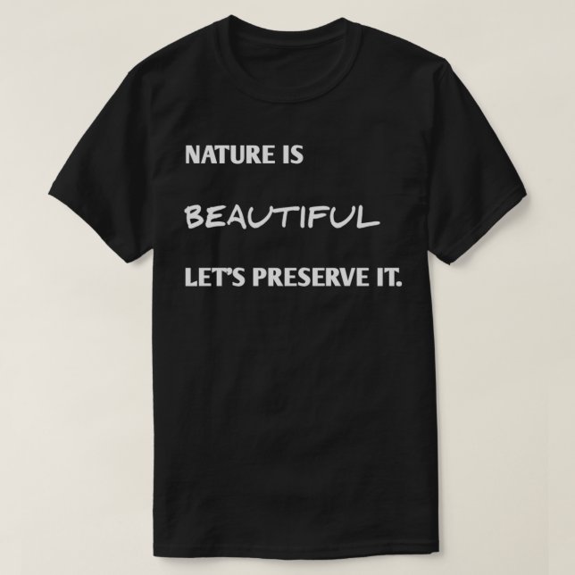 T-shirt la nature est belle letx27s préserver il aime natu (Design devant)