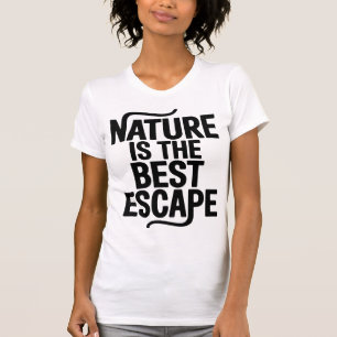 T-shirt La nature est la meilleure évasion Conception de c