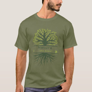 T-shirt La nature... Qui Savait ? Arbre et racines