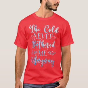 T-shirt La Neige d'hiver ne m'a jamais dérangé