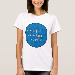T-shirt La neige est grande à moins que…