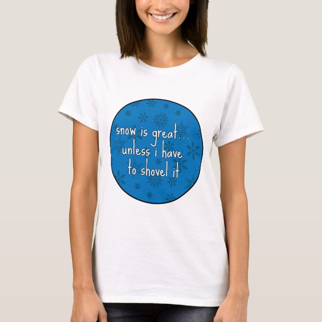 T-shirt La neige est grande à moins que… (Devant)