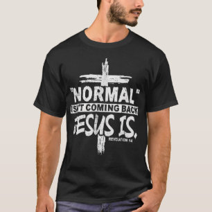 T-shirt La normale chrétienne ne revient pas Jésus est un 
