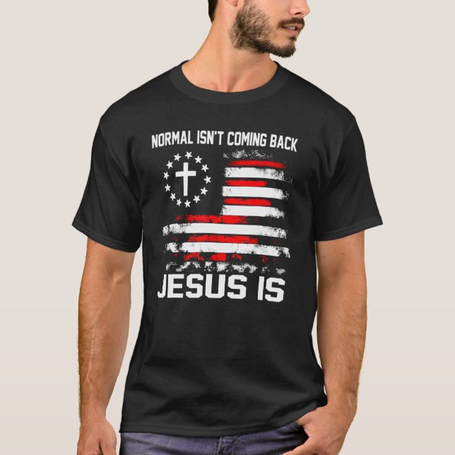 T-shirt La normale ne revient pas, mais Jésus est révélati (Devant)
