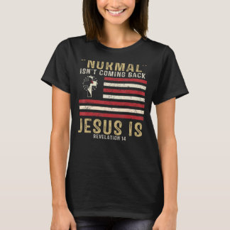 T-shirt La normale ne revient pas, mais Jésus est révélati