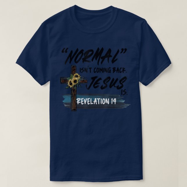 T-shirt La normale ne revient pas, mais Jésus est révélati (Design devant)