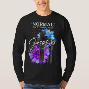 T-shirt La normale ne revient pas, mais Jésus est révélati