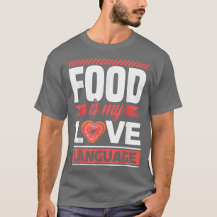 T-shirt La nourriture est ma langue d'amour - foodie T-Shi