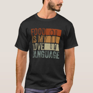 T-shirt La nourriture est mon langage de l'amour Culinaire