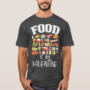 T-shirt La Nourriture Est Mon Valentine Amour Amoureux Ste