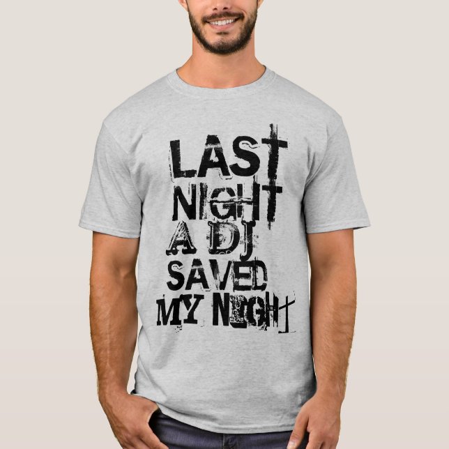 T-SHIRT LA NUIT DERNIÈRE LE DJ A FAIT GAGNER MA NUIT (Devant)