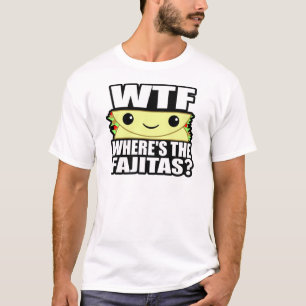 T-shirt Là où est les Fajitas