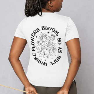 T-shirt Là où les fleurs fleurissent, l'espoir aussi - Ins