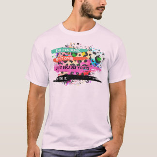 T-shirt la pandémie n'est pas terminée