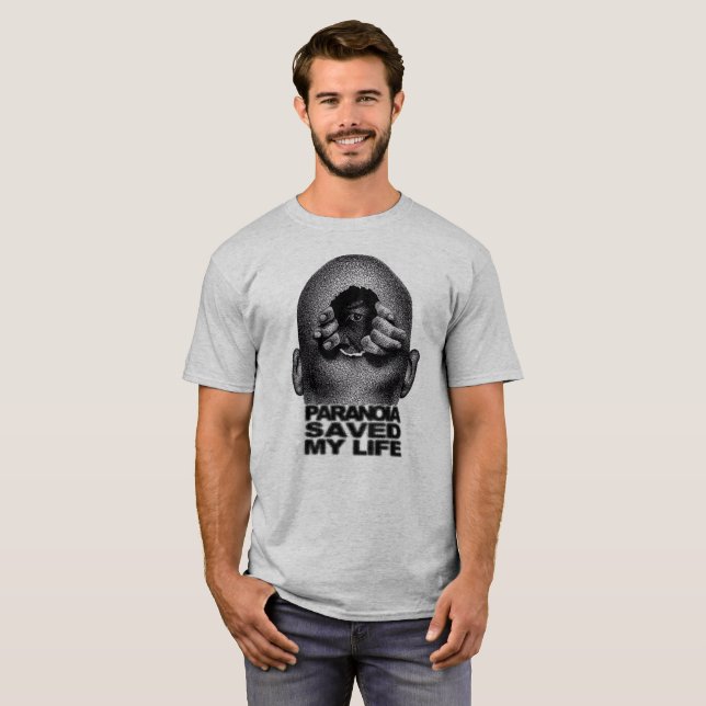 T-shirt La paranoïa sauve ma vie, nouvelle tendance, idée  (Devant entier)