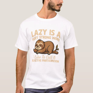 T-shirt La paresse de la paresse est un mot très fort que
