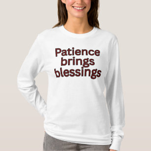T-shirt La patience apporte des bénédictions - dicton reli