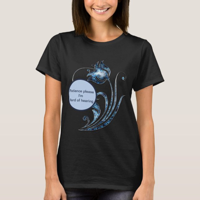 T-shirt La patience svp Im dur de l'audition (Devant)