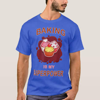 T-shirt La pâtisserie est mon superpouvoir Boulanger de cu